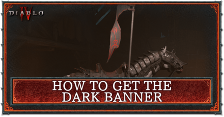 Diablo 4 - How to Get the Dark Banner