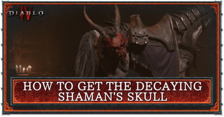 Diablo 4 - How to Get the Decaying Shaman