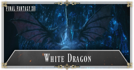 FF16 - How to Beat White Dragon