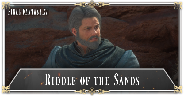 FINAL FANTASY 16 - Riddles of the Sand Walkthrough