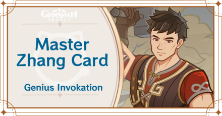 Genshin Impact - Master Zhang Card Guide