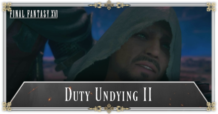 FF16 - Duty Undying II