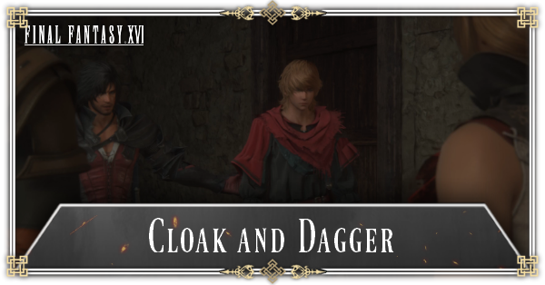 FINAL FANTASY 16 - Cloak and Dagger Walkthrough