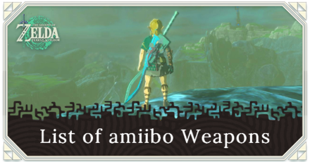Tears of the Kingdom TOTK - List of amiibo Weapons