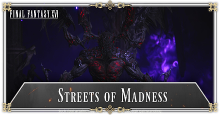 FF16 - Streets of Madness Walkthrough