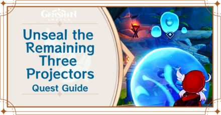 Genshin Impact Unseal the Projectors
