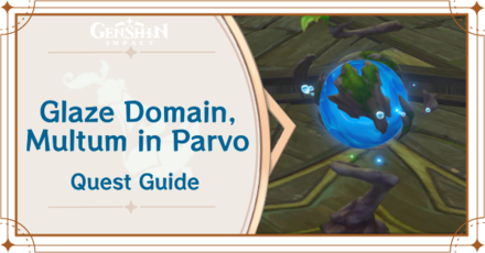 Genshin - Glaze Domain, Multum in Parvo Quest Guide