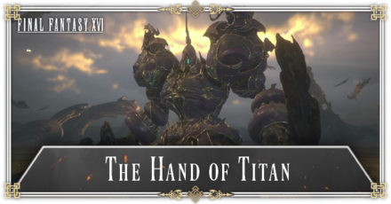 FF16 - The Hand of Titan