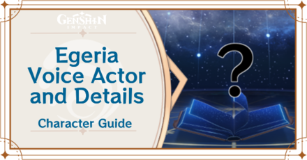 Genshin Impact - Egeria Voice Actor and Character Profile