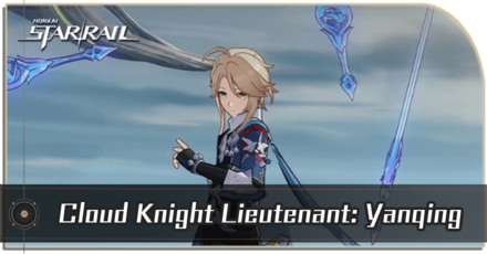 Honkai Star Rail - Cloud Knight Lieutenant: Yanqing Enemy Guide