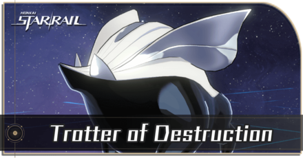 Honkai Star Rail - Trotter of Destruction Enemy Guide
