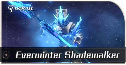Honkai Star Rail - Everwinter Shadewalker Enemy Guide