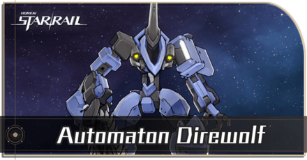 Honkai Star Rail - Automaton Direwolf Enemy Guide