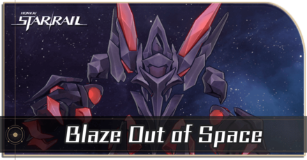 Honkai Star Rail - Blaze Out of Space Enemy Guide