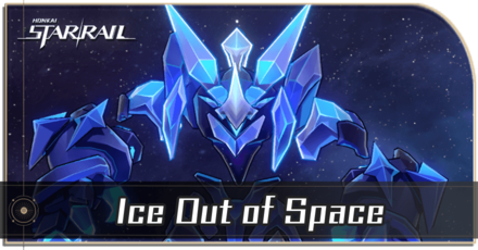 Honkai Star Rail - Ice Out of Space Enemy Guide