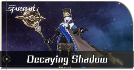 Honkai Star Rail - Decaying Shadow Enemy Guide
