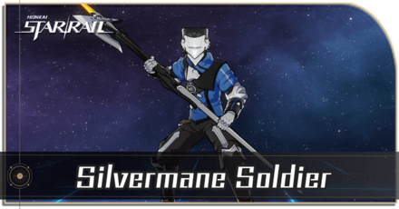 Honkai Star Rail - Silvermane Soldier Enemy Guide