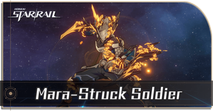 Honkai Star Rail - Mara-Struck Soldier Enemy Guide