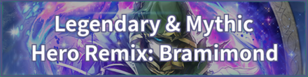 Legendary & Mythic Hero Remix: Bramimond