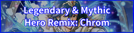 Legendary & Mythic Hero Remix: Chrom