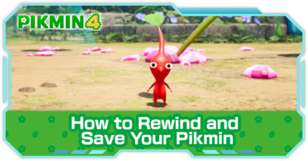 How to Rewind and Save Your Pikmin