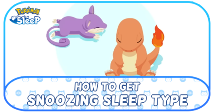 Pokemon Sleep - How to Get Snoozing Sleep Type Pattern