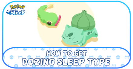 Pokemon Sleep - How to Get Dozing Sleep Type Pattern, mdoe:show
