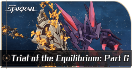 Honkai Star Rail - Trial of the Equilibrium: Part Six
