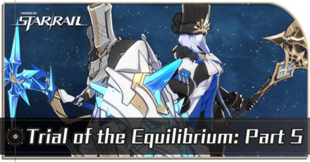 Honkai Star Rail - Trial of the Equilibrium: Part Five
