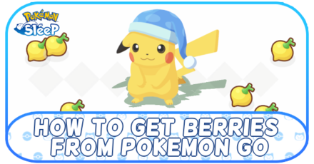 Pokemon Sleep - How to Get Berries From Pokemon GO