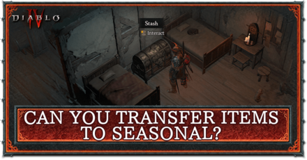 Diablo 4 - Can You Transfer Items to Seasonal Characters