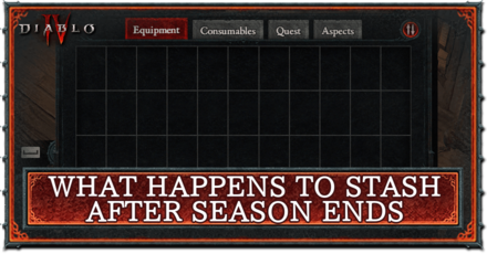 Diablo 4 - What Happens to My Stash After the Season Ends