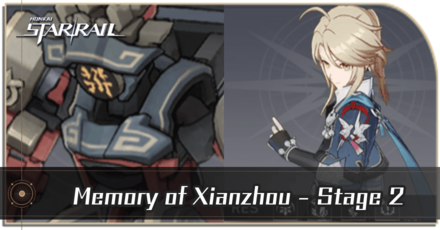 Honkai Star Rail - Memory of Xianzhou Stage 2 Guide