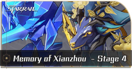 Honkai Star Rail - Memory of Xianzhou Stage 4 Guide