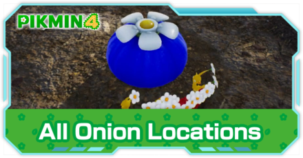 Pikmin 4 - All Onion Locations