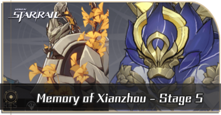 Honkai Star Rail - Memory of Xianzhou Stage 5 Guide