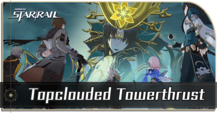 Honkai Star Rail - Topclouded Towerthrust