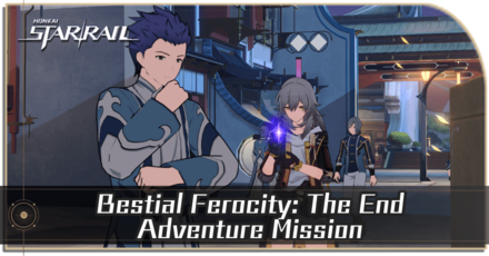 Honkai Star Rail - Bestial Ferocity The End Adventure Mission