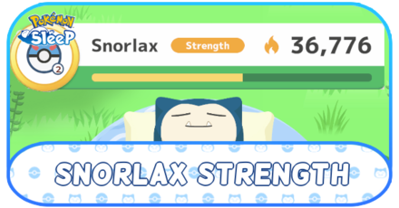 Pokemon Sleep - Snorlax Strength