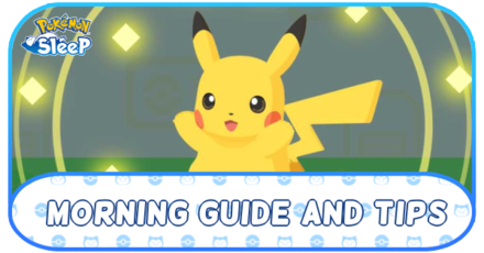 Pokemon Sleep - Morning Guide and Tips