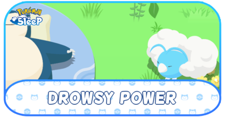 Pokemon Sleep - Drowsy Power