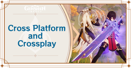 Genshin Impact - Cross Platform and Crossplay Availability