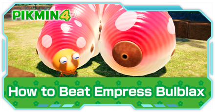 Pikmin 4 - Empress Bulblax Locations