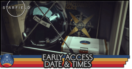 Starfield - Early Access Date and Times