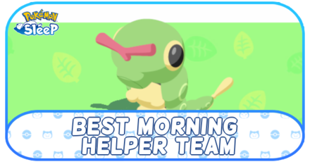 Pokemon Sleep - Best Morning Helper Team