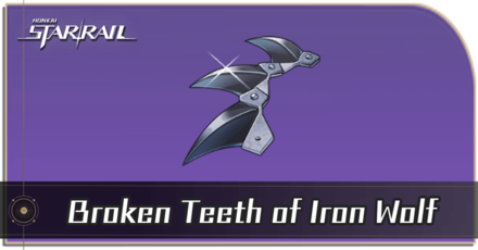 Honkai Star Rail - Broken Teeth of Iron Wolf Locations and How to Get It