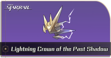 Honkai Star Rail - Lightning Crown of the Past Shadow Locations and How to Get It