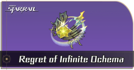Honkai Star Rail - Regret of Infinite Ochema Locations and How to Get It