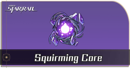 Honkai Star Rail - Squirming Core Locations and How to Get It