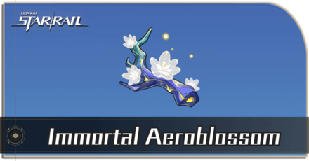 Honkai Star Rail - Immortal Aeroblossom Locations and How to Get It